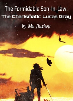 The Formidable Son-In-Law: The Charismatic Lucas Gray