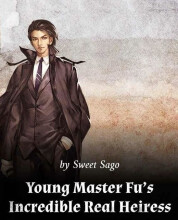 Young Master Fu’s Incredible Real Heiress