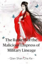 The Rebirth of the Malicious Empress of Military Lineage